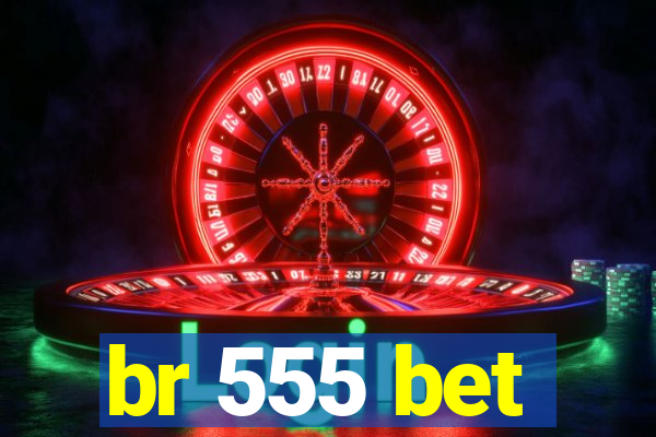 br 555 bet